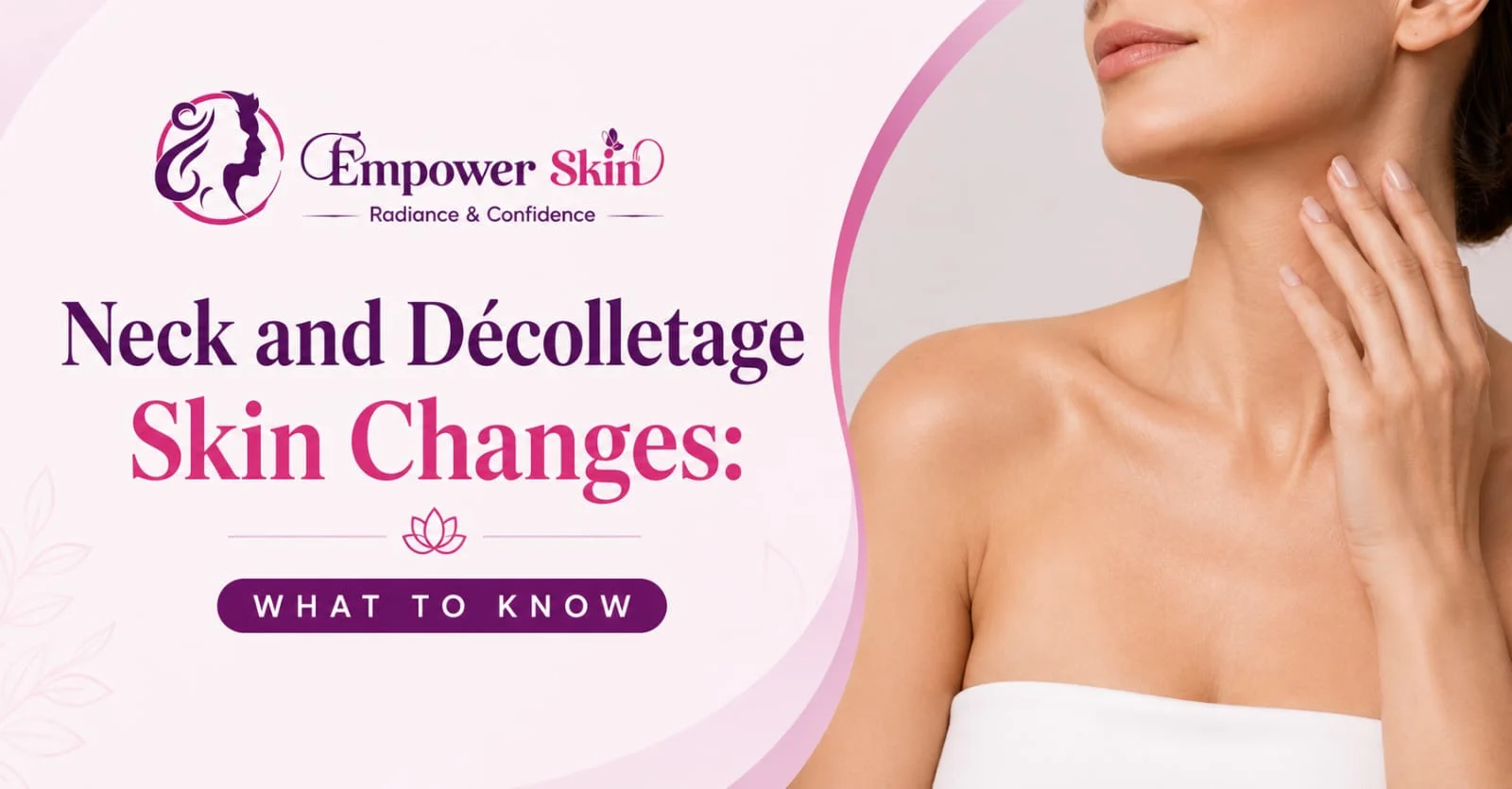 Neck and Décolletage Skin Changes: What to Know